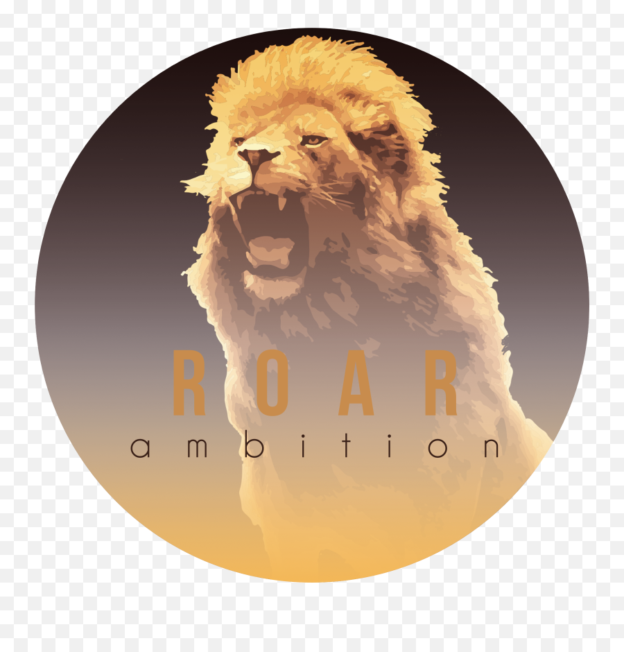 Roar Ambition - Warriors Are Not The Ones Who Always Win But The Ones Who Always Fight Png,Lions Png