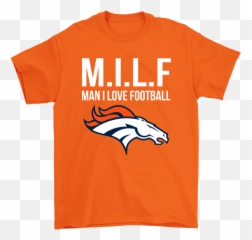 Denver Broncos Milf Man I Love Football Funny Shirts U2013 Snoopy Facts - Denver Broncos Png,Image Of Denver Broncos Logo