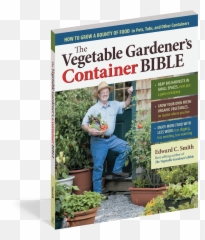 The Vegetable Gardeneru0027s Container Bible - Vegetable Container Bible Png,Gardener Png