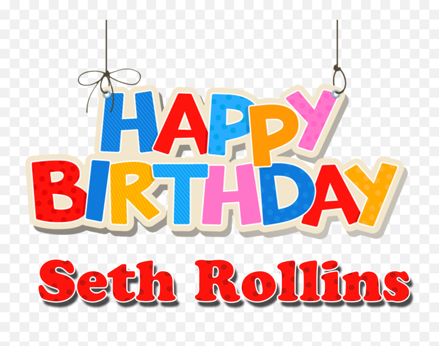 Seth Rollins Happy Birthday Name Png Transparent