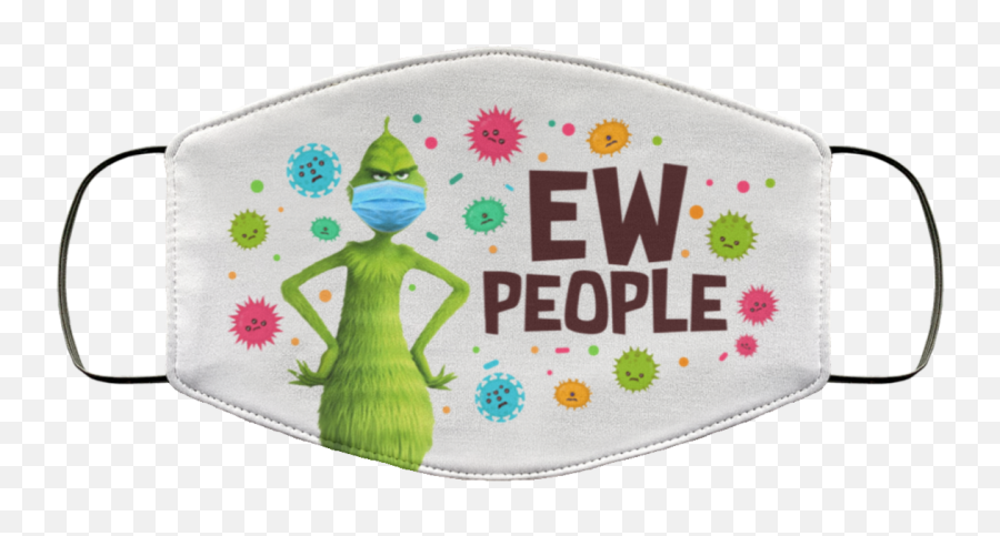 Ew People Grinch Christmas Covid - 19 Virus Face Mask Grinch Face Mask Covid Png,Grinch Transparent