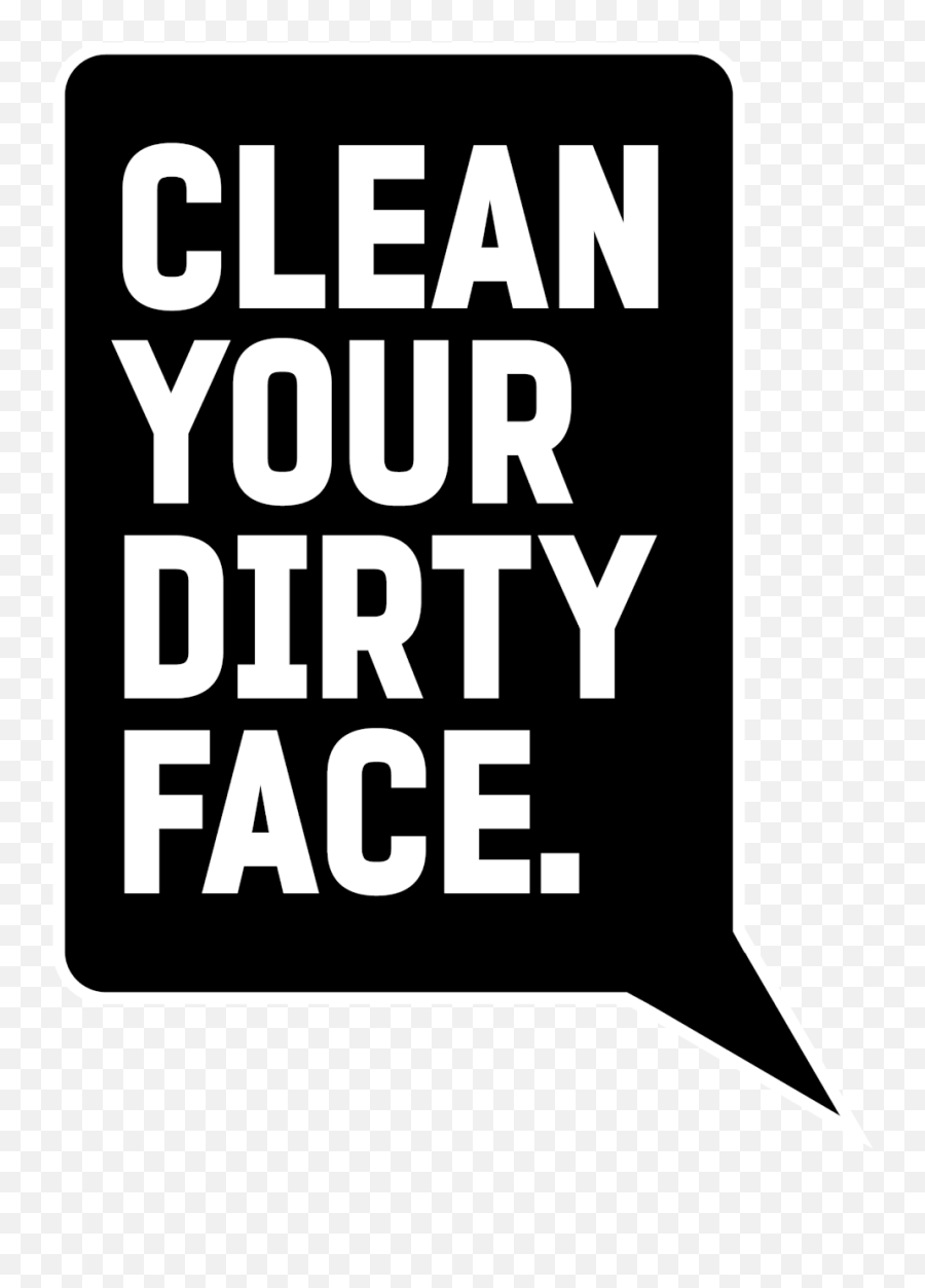 Clean Your Dirty Face Halcyon - Clean Your Dirty Face Png,Face Logo Png