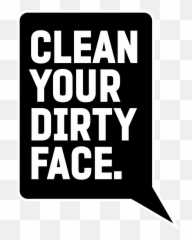 Clean Your Dirty Face Halcyon - Clean Your Dirty Face Png,Face Logo Png