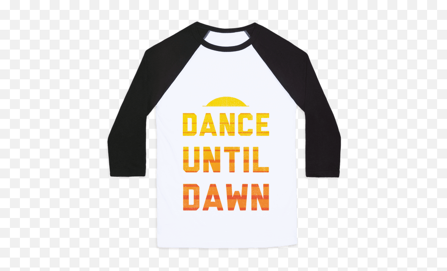 Download Dance Till Dawn Baseball Tee - Watch Me Click Now Long Sleeve Png,Until Dawn Logo Png