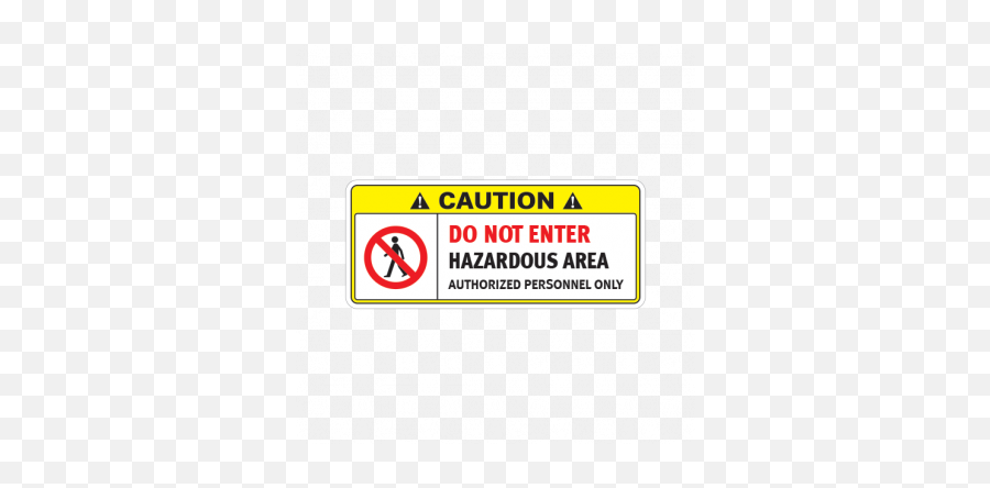Caution Do Not Enter Hazardous Area Authorized Personnel - Sign Png,Do Not Enter Png