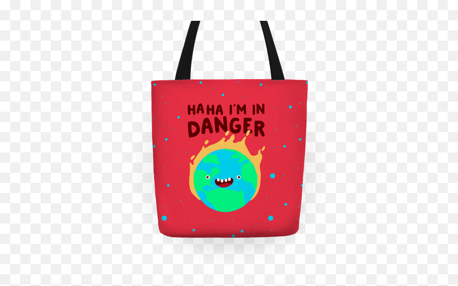 Ha Iu0027m In Danger Earth Totes Lookhuman - Tote Bag Png,Haha Png