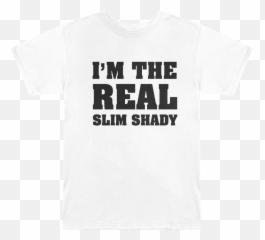 Iu0027m The Real Slim Shady T - Shirt White U2013 Official Eminem Ami Event Png,White T Shirt Transparent