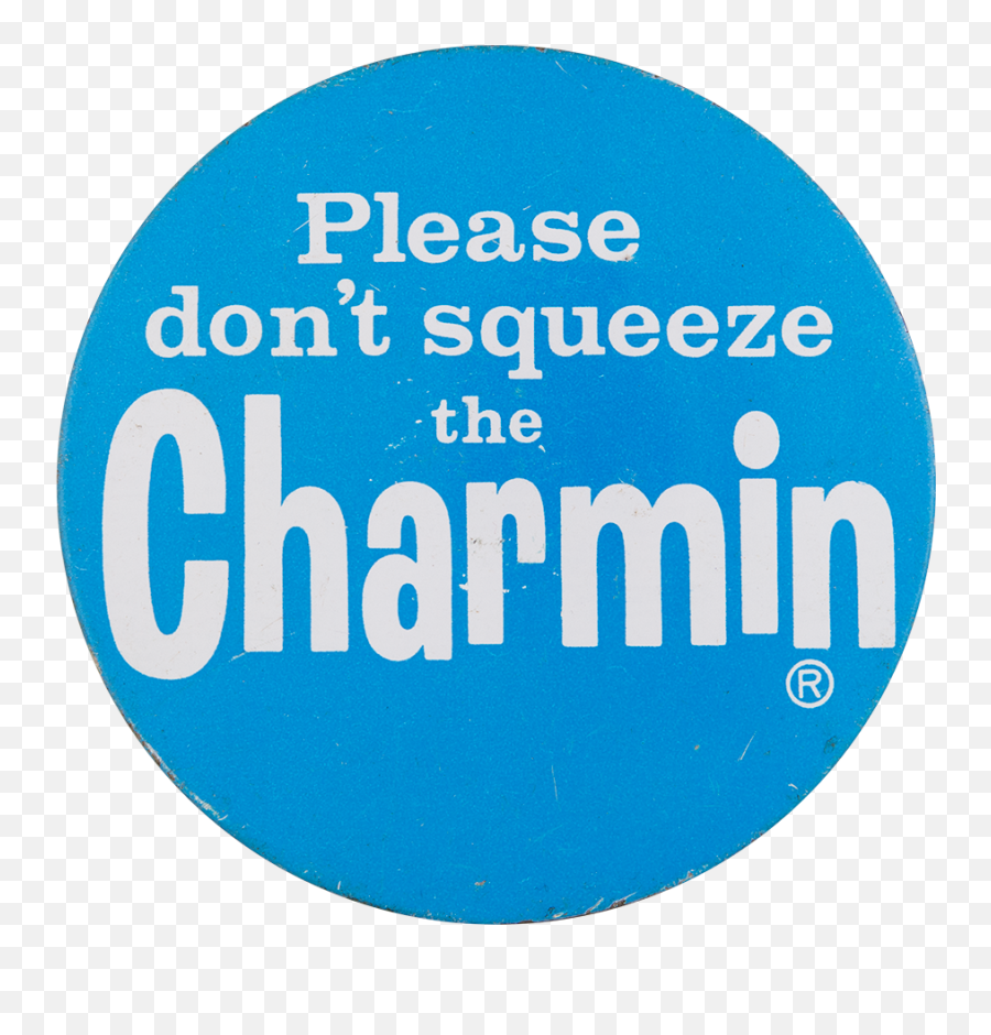 Please Dont Squeeze The Charmin - Dot Png,Charmin Logo