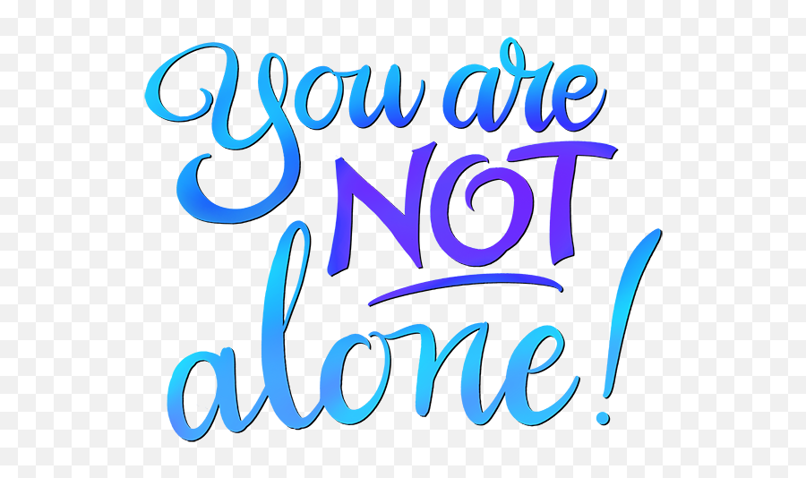You Are Not Alone - You Are Not Alone Logo Png,Alone Png