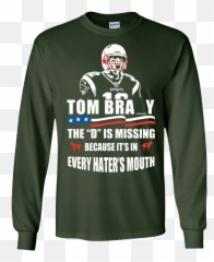 Tom Brady The D Is Missing T - Shirt Hoodies Tank Cape Chikyu Png,Tom Brady Png