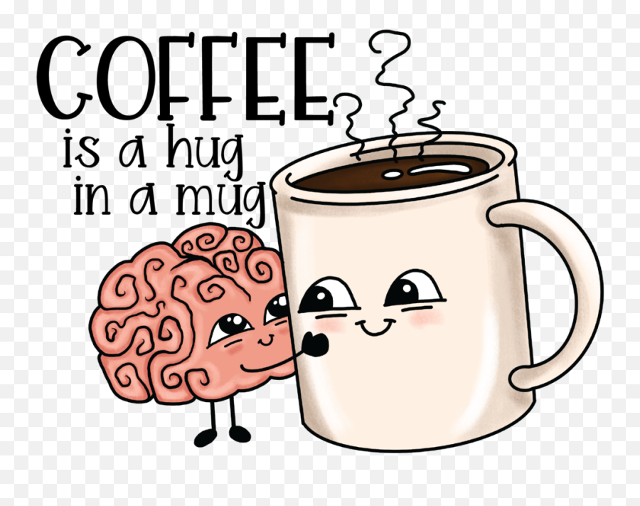 Coffee Is A Hug In Mug Diyxe Png