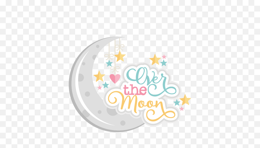 Over The Moon Title Svg Scrapbook Cut File Cute Clipart - Over The Moon Clipart Png,Moon Silhouette Png