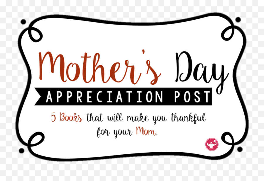 Happy Motheru0027s Day To All Bookish Moms Out There And - Clip Art Png,Happy Mothers Day Transparent Background