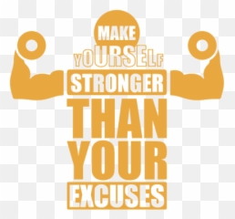 Download Hd Motivational Quotes Poster - Make Yourself Stronger Than Your Excuses Png,Quotes Png