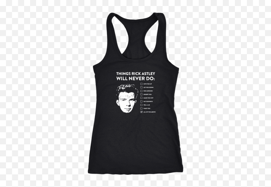 Things Rick Astley Will Never Do - Funny Race Car T Shirts Png,Rick Astley Png