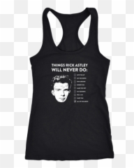 Things Rick Astley Will Never Do - Funny Race Car T Shirts Png,Rick Astley Png