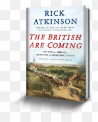 Rick Atkinson And The Revolutionary War George - British Are Coming png