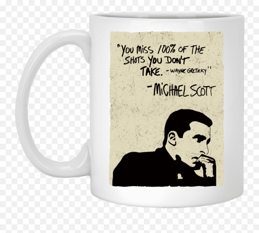 You Miss 100 Of The Shots Dont Take Motivational Quote Gift Ceramic Coffee Mug - Office Michael Scott Art Png,Michael Scott Png