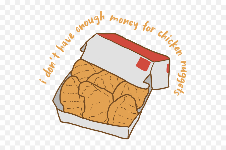 Chicken Nuggets - Don T Have Enough Money For Chicken Nuggets Png,Chicken Nugget Transparent