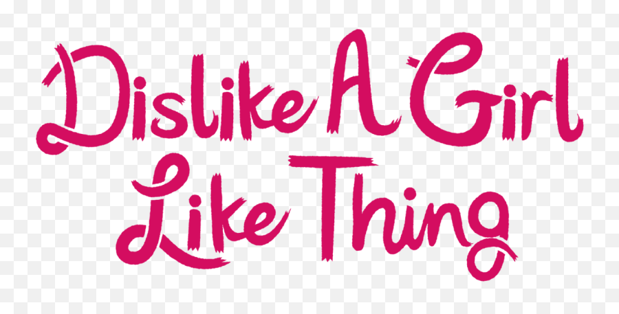 Dislike A Girl Like Thing Netflix - Calligraphy Png,Dislike Png