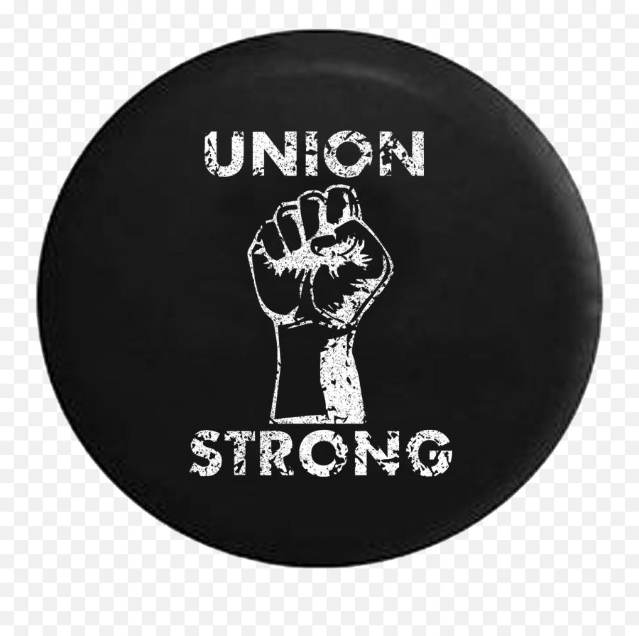 Union Strong - Labor Power Fist Uaw Trades Spare Tire Cover Jeep Rv 31 Inch Fist Png,Black Power Fist Png