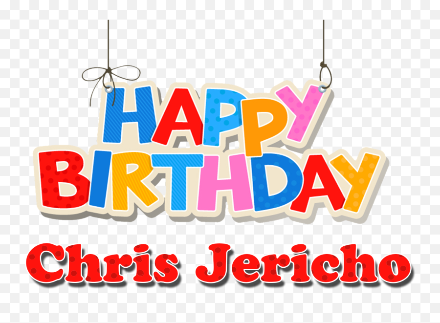 Chris Jericho Happy Birthday Name Png - Happy Birthday Chris Png,Chris Jericho Png
