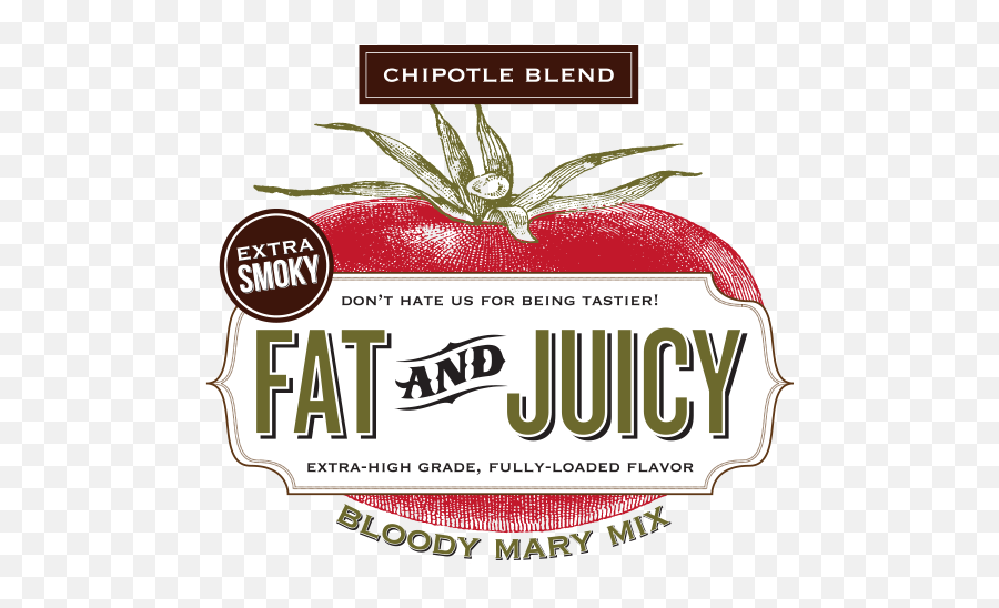 Fat And Juicy Cocktail Mixers U0026 Bloody Mary Mix - Fresh Png,Chipotle Png