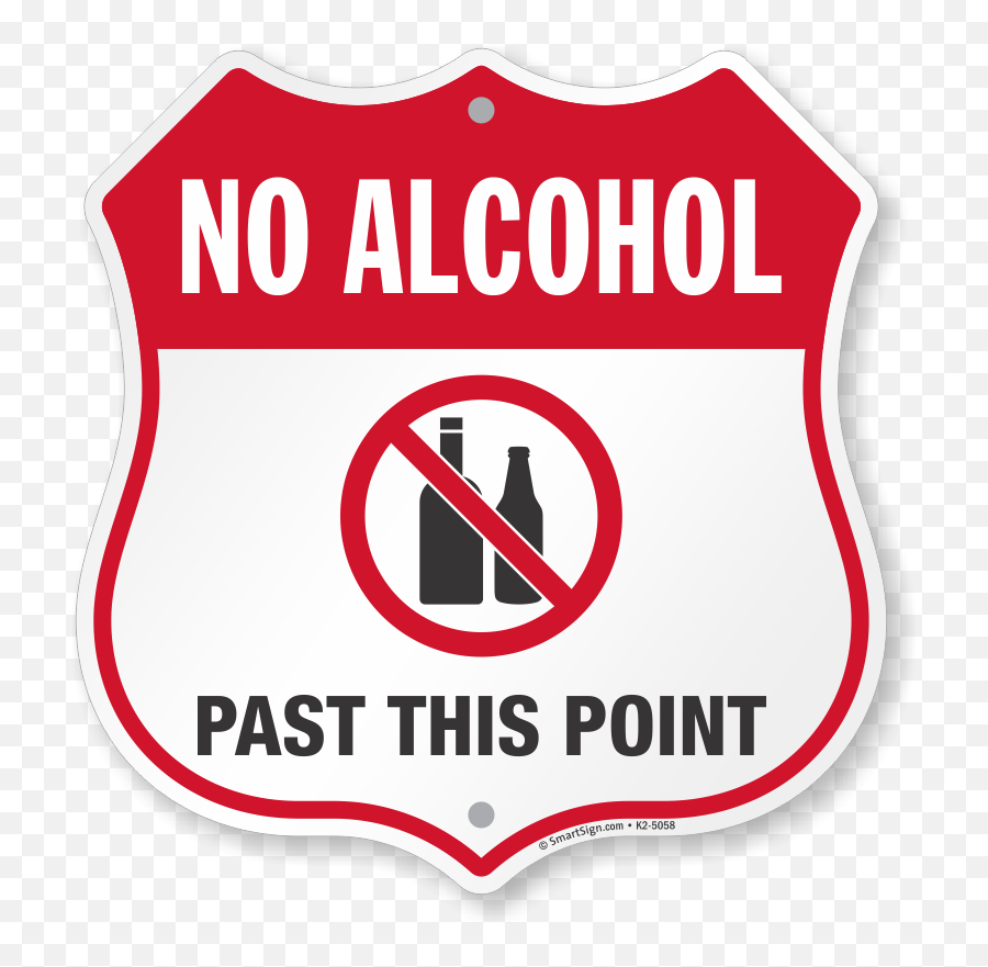 No Alcohol Past This Point Sign Shield Shape Sku K2 - 5058 No Alcohol Beyond This Point Png,Red No Sign Transparent