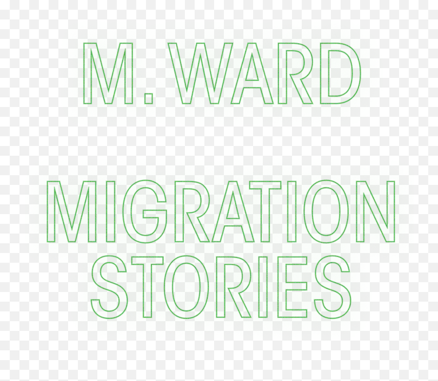 M Ward Migration Stories - Calligraphy Png,M&m Logo Png