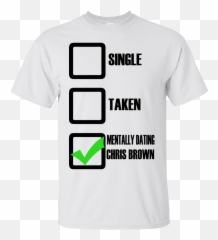 Mentally Dating Chris Brown Shirt Hoodie - Active Shirt Png,Chris Brown Png
