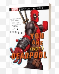 You Are Not Deadpool By Tim Dedopulos U2013 Aconyte Books Png