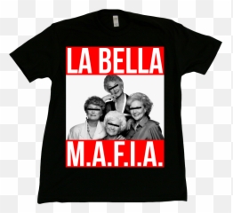 Golden Girls La Bella Mafia T - Golden Girls Png,Golden Girls Png