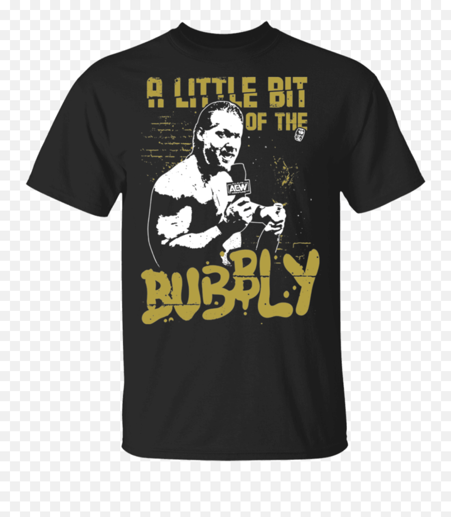 Chris Jericho A Little Bit Of The Bubbly Shirt - Im Not A Prince Coming On Horse I M King Driving Scania Png,Chris Jericho Png