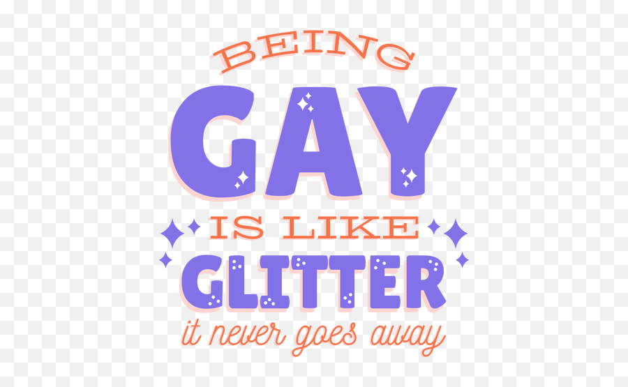 Being Gay Is Like Glitter It Never Goes Away Badge Sticker - Orange Png,Glitter Png