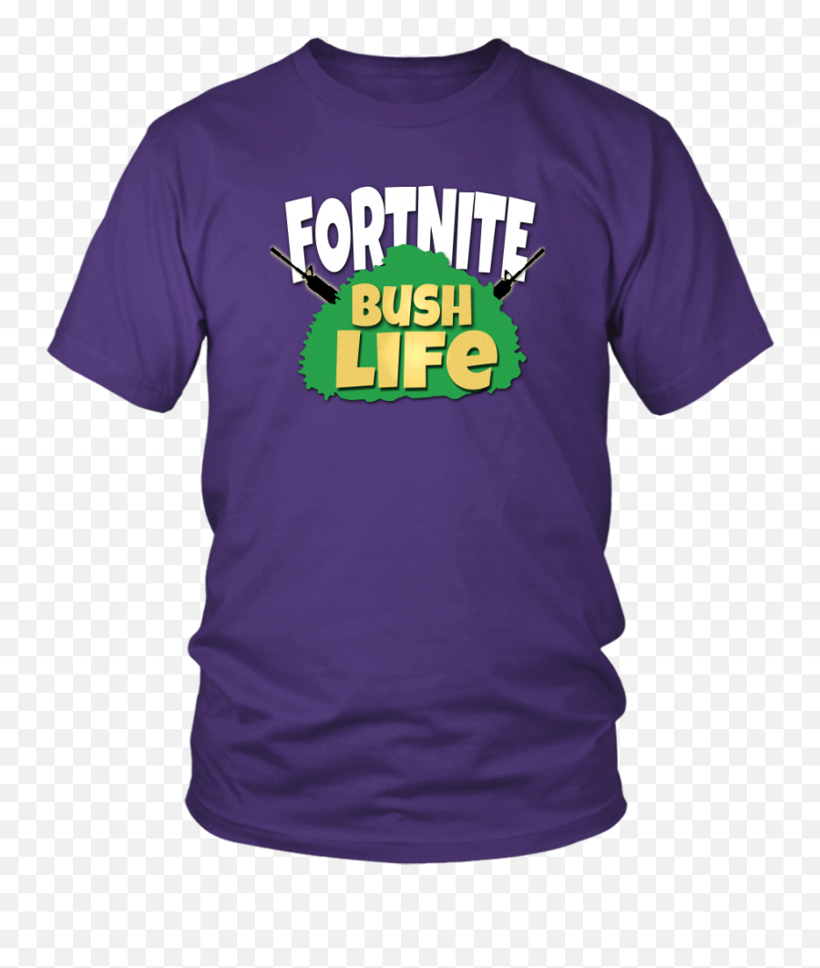 Funny Sayings Video Game Inspired - Larry Bernandez T Shirt Png,Fortnite Bush Png