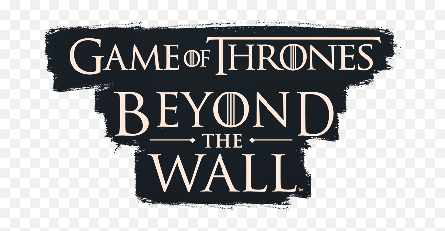 Game Of Thrones Beyond The Wall - Game Of Thrones Png,Game Of Thrones Got Logo