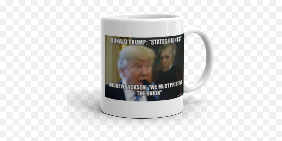 Donald Trump States Rights Andrew Jackson We Must - Beer Stein Png,Andrew Jackson Png