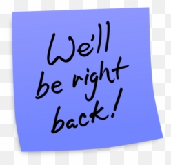 Picture - Handwriting Png,We'll Be Right Back Png
