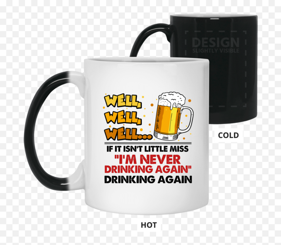 Well If It Isnu0027t Little Miss Iu0027m Never Drinking Again Funny Coffee Mug - Beer Stein Water Bottle Valentines Day Color Changing Mug Png,Mug Root Beer Logo