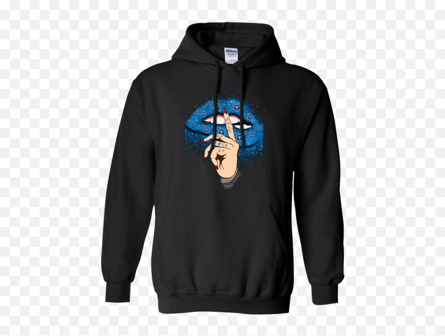 Tennessee Titans Lip Shut The Fuck Up Hoodie Shirt - Hoodie Png,Tennessee Titans Png