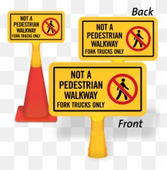 Not A Pedestrian Walkway Coneboss Sign Sku Cb - 1051 Yellow Traffic Sing Painting Clipart Png,Walkway Png