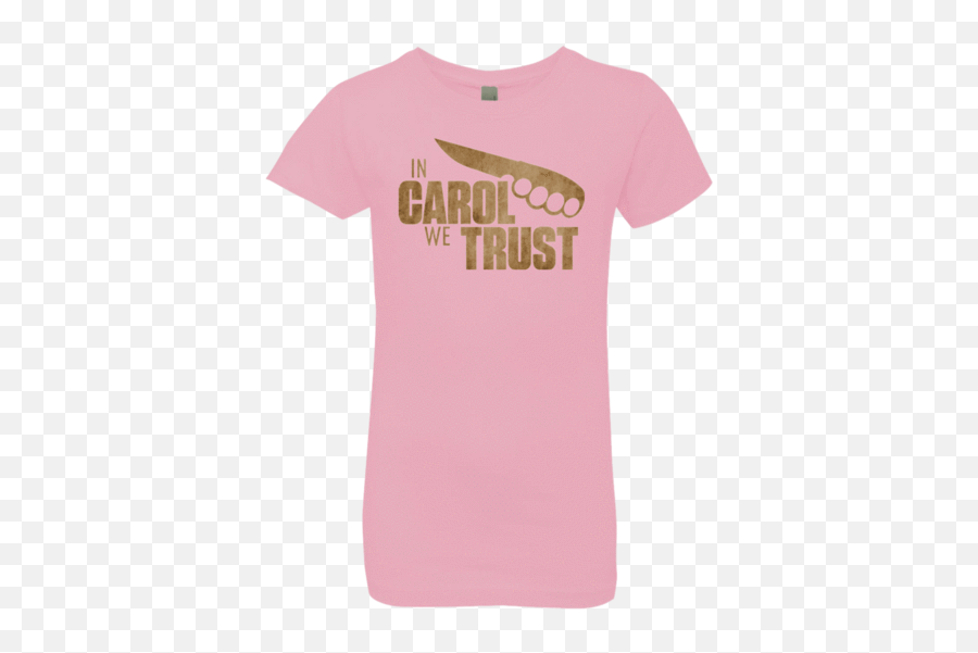 In Carol We Trust Girls Premium T - Shirt For Teen Png,Carolco Logo