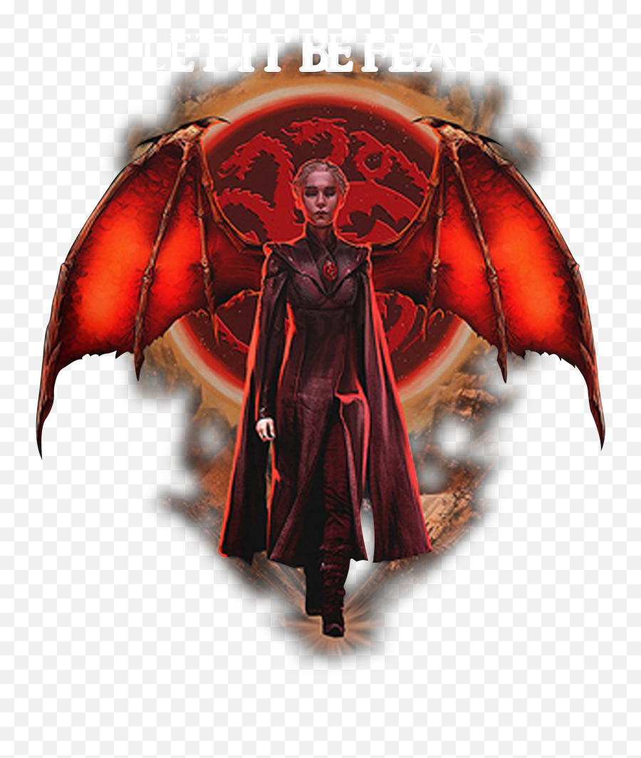 Game Of Thrones Daenerys Targaryen Let It Be Fear Shirt - Illustration Png,Daenerys Png