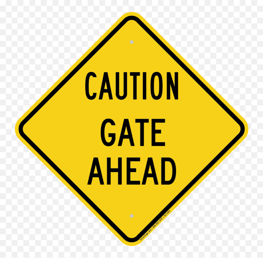 Caution Gate Ahead Warning Sign Sku - Vertical Png,Warning Sign Transparent