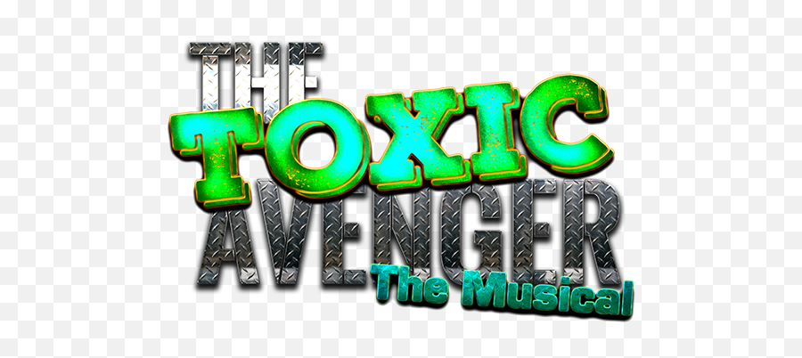 The Toxic Avenger - The Musical Saginaw Mi 48602 Graphic Design Png,Toxic Png