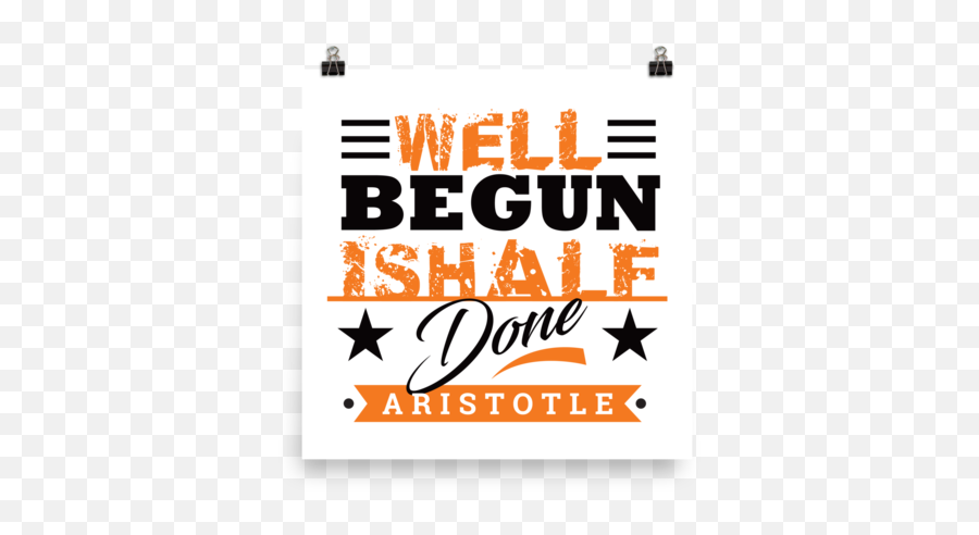 Well Begun Is Half Done By Aristotle Poster - Bbq Png,Aristotle Png