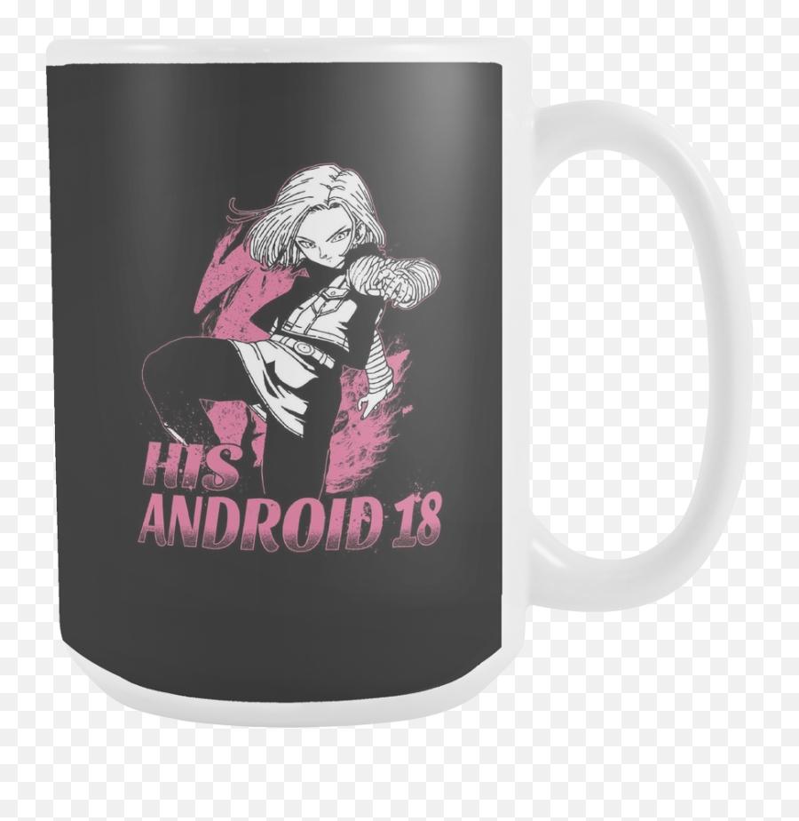 Super Saiyan His Android 18 15oz Coffee Mug - Tl00499m5 Android 18 T Shirt Png,Android 18 Png