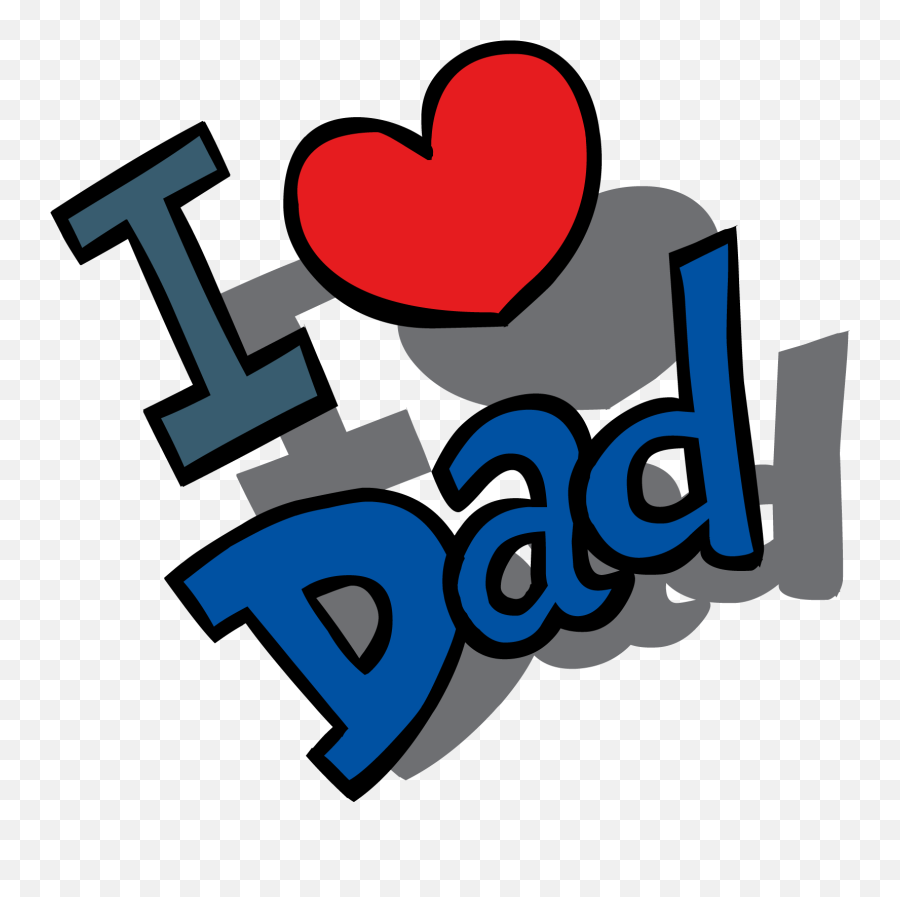 Happy Fathers Day Love Dad Transparent Png - Stickpng Clip Art Transparent Fathers Day,I Love Png
