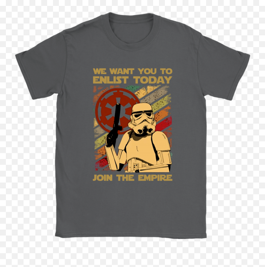 We Want You To Enlist Today Join The Empire Stormtrooper Shirts U2013 Teeqq Store - Star Wars Planets Shirt Png,We Want You Png