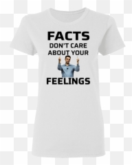 Ben Shapiro Facts Dont Care About Your - Unisex Png,Ben Shapiro Png